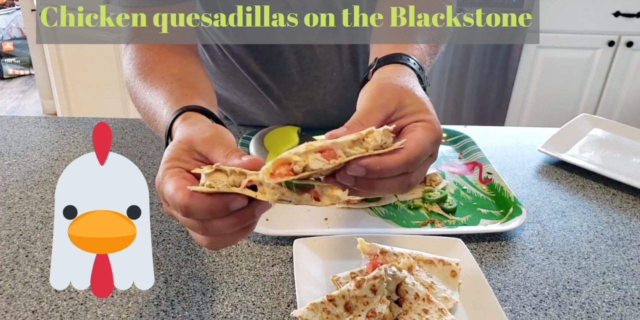Crispy Chicken Quesadillas on the Blackstone griddle