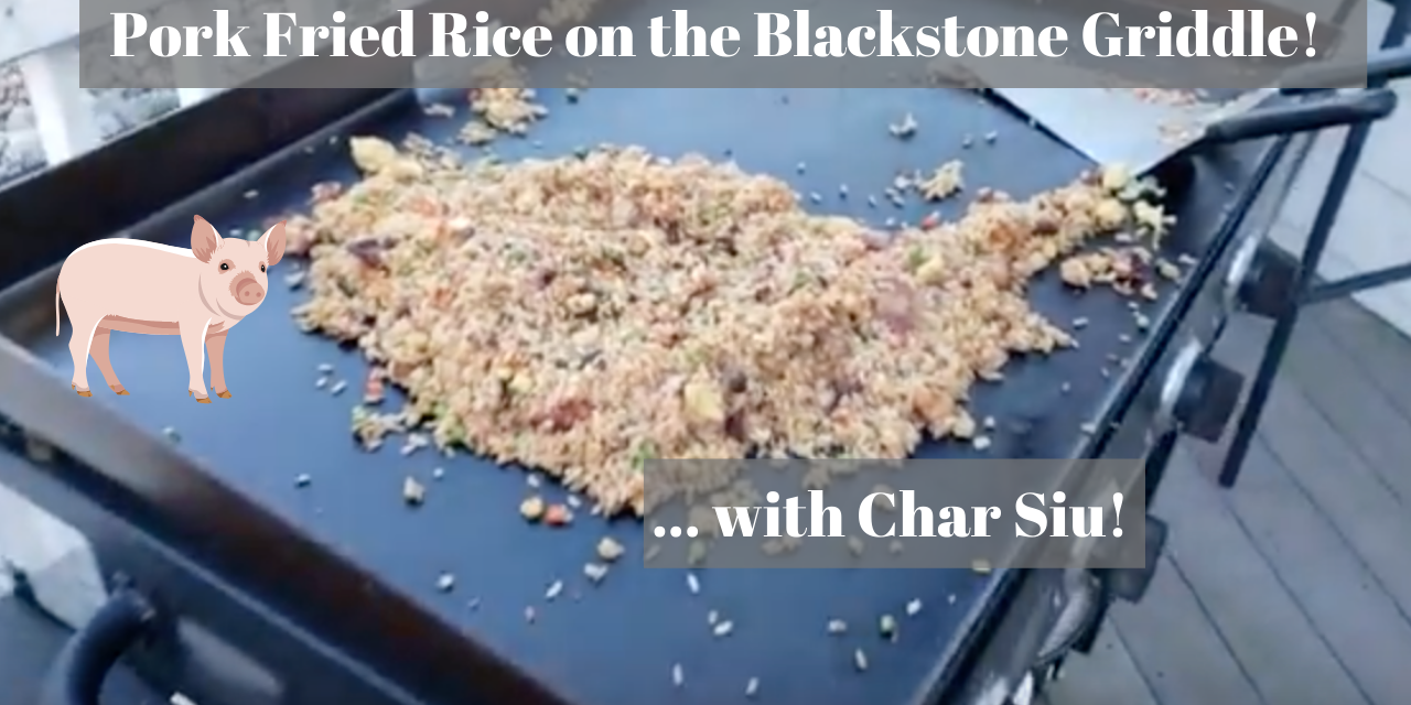 Pork fried rice with char siu pork on the Blackstone Griddle