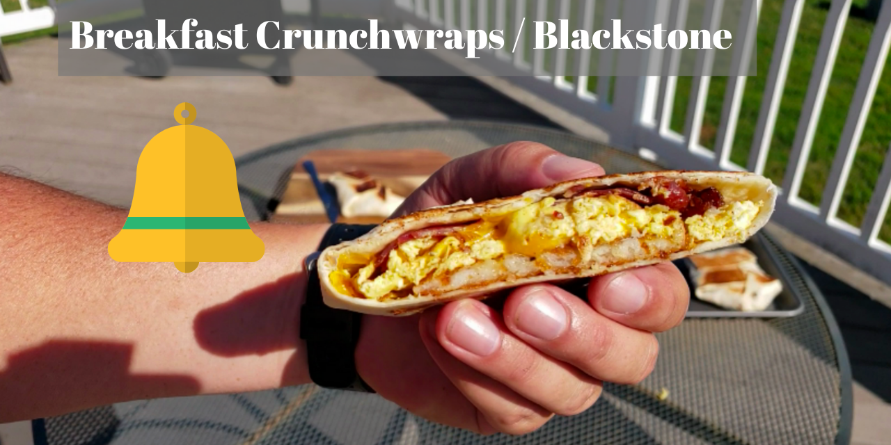 Breakfast Crunchwraps on the Blackstone Griddle