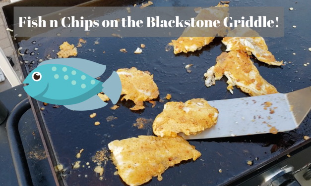 Fish n Chips on the Blackstone Griddle