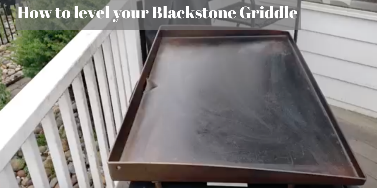 How to Level your Blackstone Griddle
