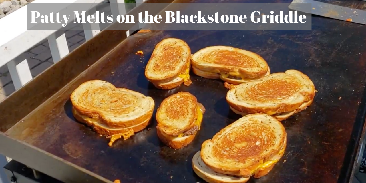 Patty Melts on the Blackstone Griddle