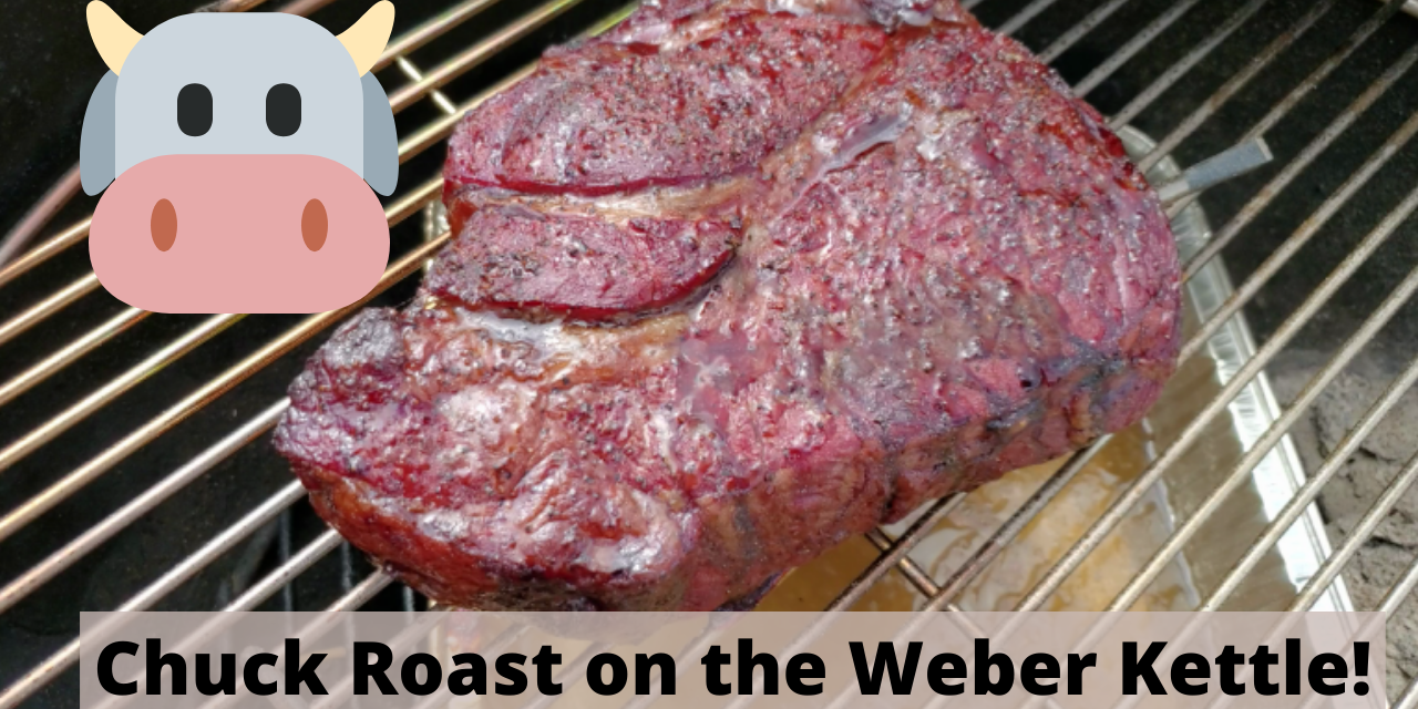 Chuck Roast on the Weber Kettle – using the Meater plus probe and the snake method