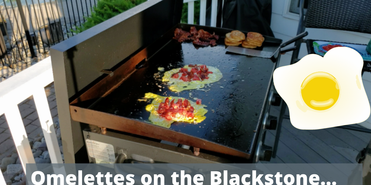 Omelettes on the Blackstone Griddle