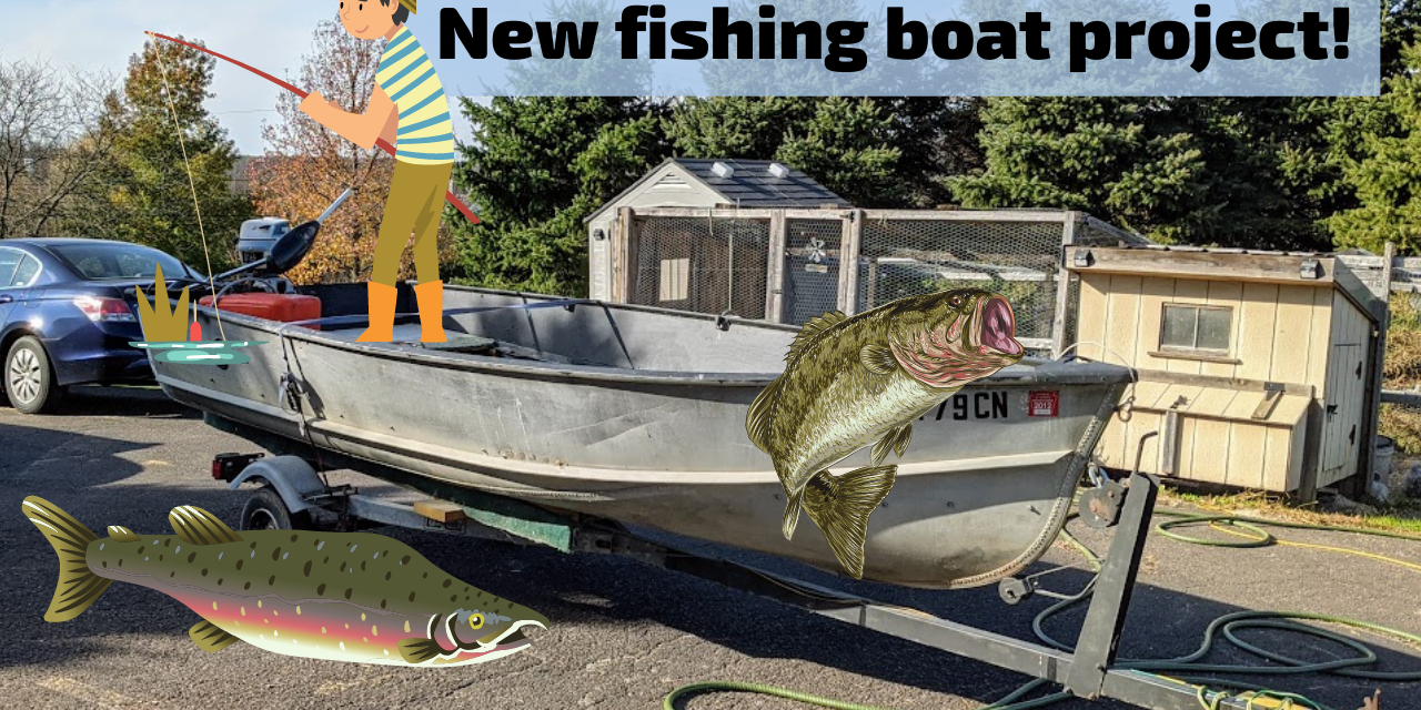 New fishing boat project!  $600 – Did I get a deal?  ??