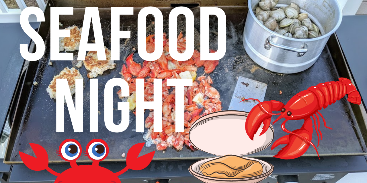 Crab Cakes, Lobster Rolls and Steamers on the Blackstone Griddle | Seafood Night!