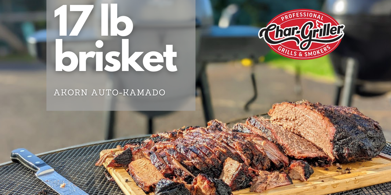 17 lb Packer Brisket on the Char-Griller AKORN Auto-Kamado