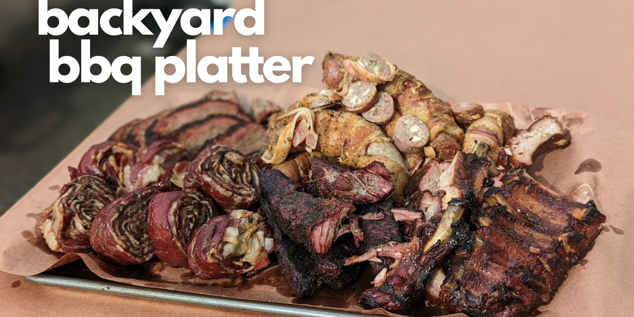 The Ultimate Backyard BBQ Platter!