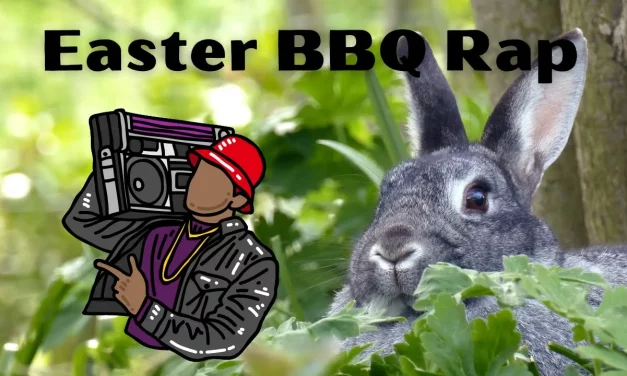 Easter BBQ Rap – Had fun with this, don’t make me regret it lol