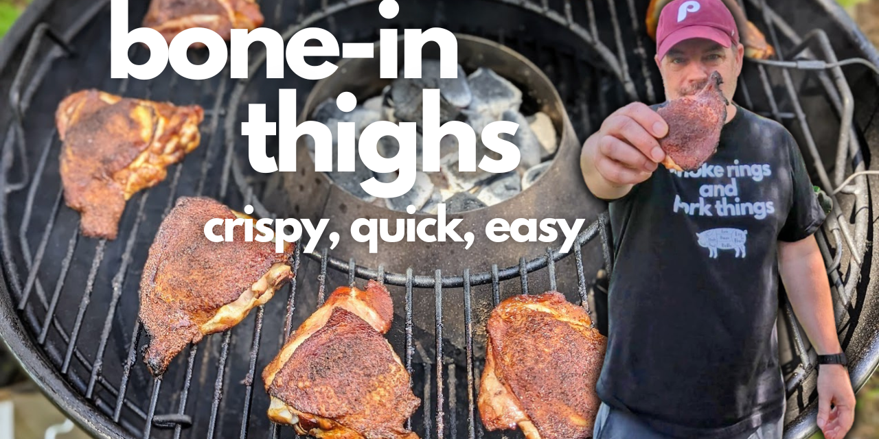 Bone-in Thighs on the Weber Kettle | Uncle Steve’s Shake | Vortex