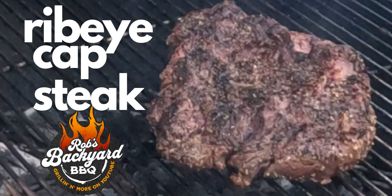 Ribeye Cap Steak / Spinalis er Kettle Rob's Backyard BBQ