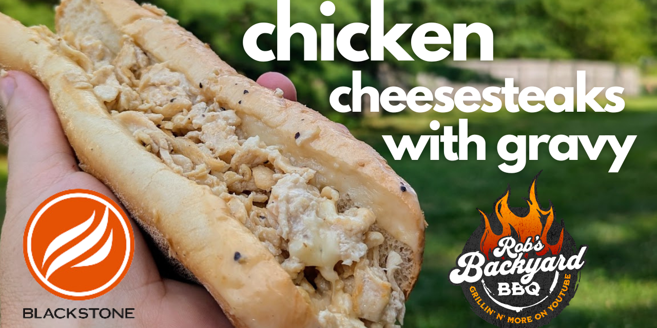 Chicken Cheesesteaks with Gravy on the Blackstone Griddle