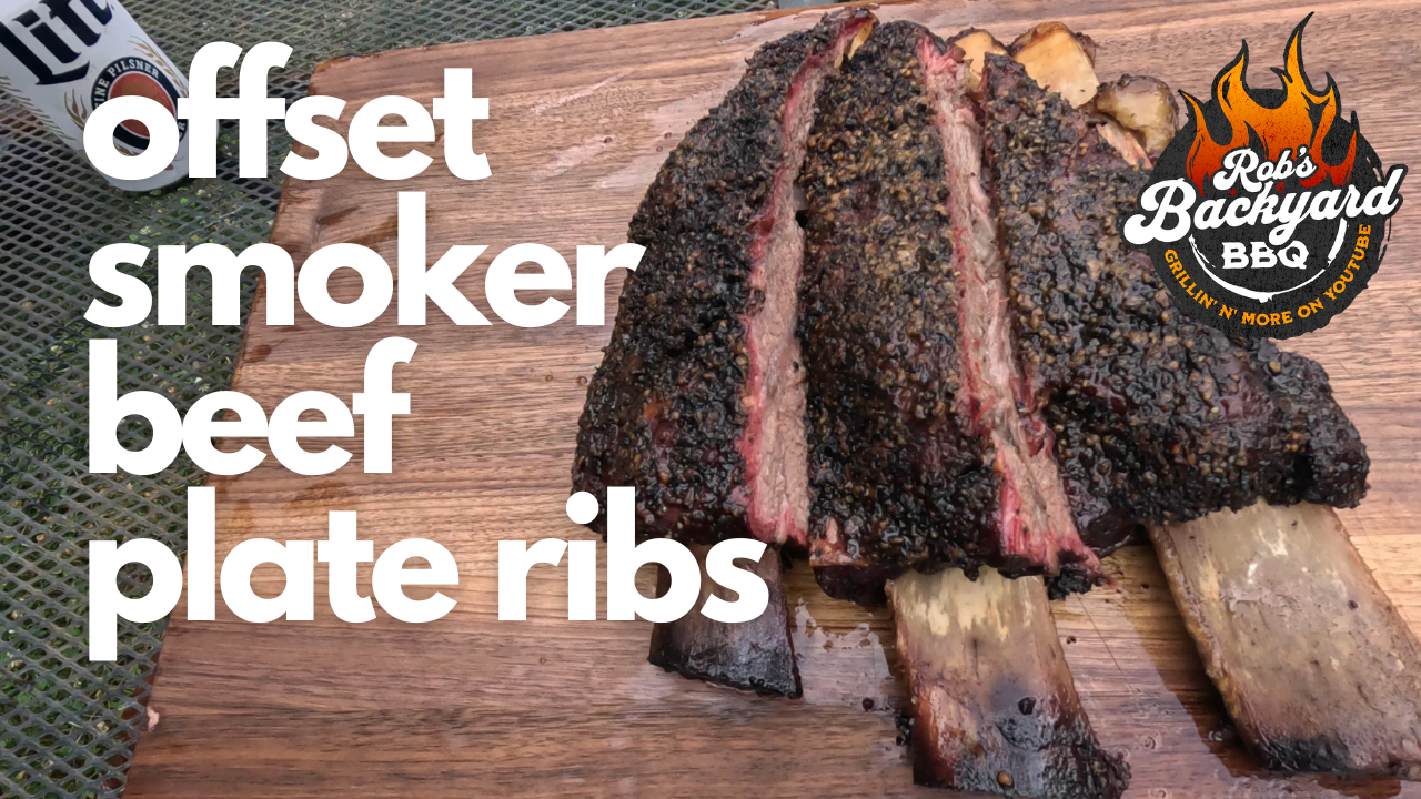 Reverse Flow Smoker Beef Plate Ribs / Short Ribs Rob's Backyard BBQ