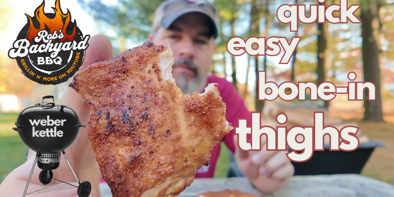 Quick Bone-In Thighs | Weber Kettle | Uncle Steve’s Shake