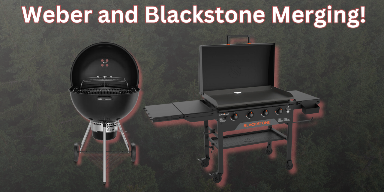 Weber and Blackstone Products Merging!