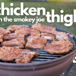 Boneless Chicken Thighs on the Weber Smokey Joe!